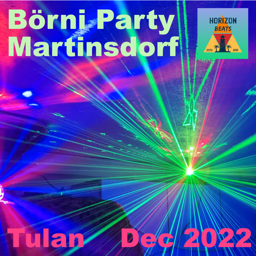 Börni Party @ Martinsdorf (Part 2) - Dec 2022