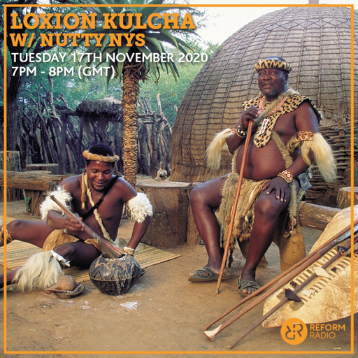 Loxion Kulcha w/ Nutty Nys 17th November 2020