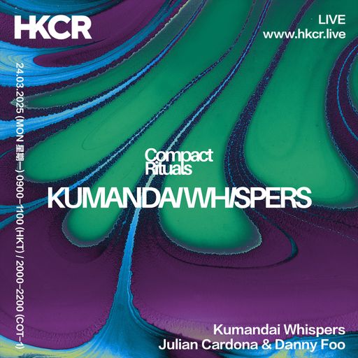 Kumandai Whispers w/ Julian Cardona & Danny Foo - 24/03/25