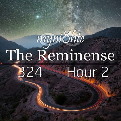 The Reminense 324 - Hour 2