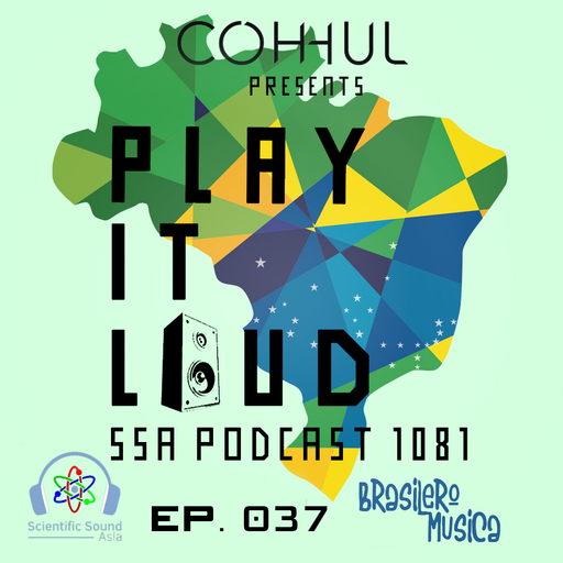 Scientific Sound Asia Radio Podcast 1081 is Coh-huls' 'Play It Loud' 37.