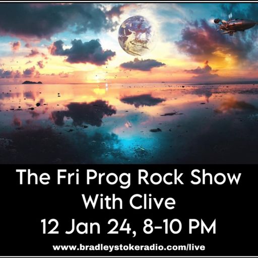 The Fri Prog Rock Show With Clive - 12th January 2024
