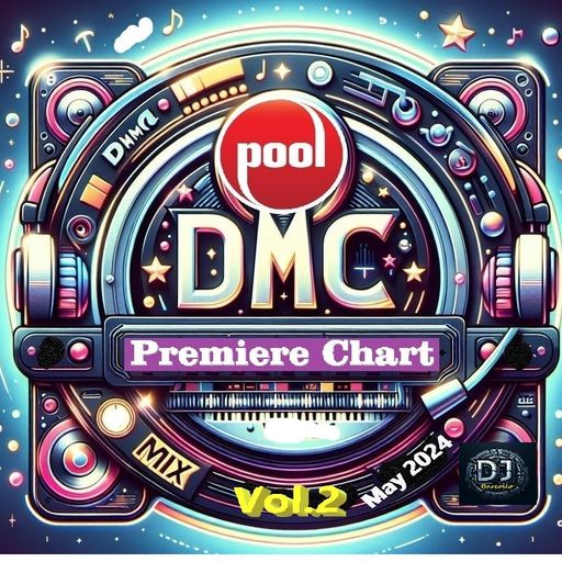 DMC POOL Premiere Chart Mix Vol.2 May 2024