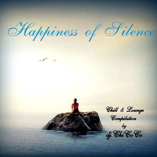 ""  HAPPINESS of SILENCE  "" chill & lounge compilation