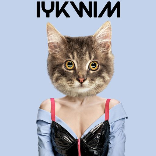 I.Y.K.W.I.M