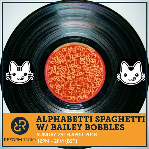 Alphabetti Spaghetti w/ Bailey Bobbles 29th April 2018