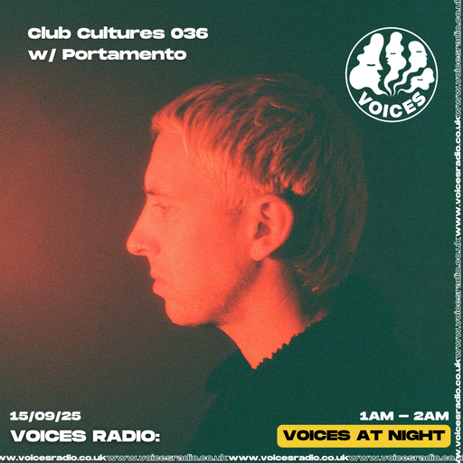 Portamento - Club Cultures 036 - 17/09/25 - [Voices Radio]