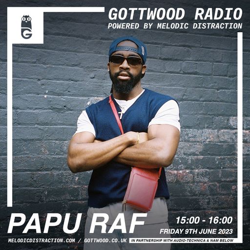 Papu Raf [Gottwood Radio] (June '23)