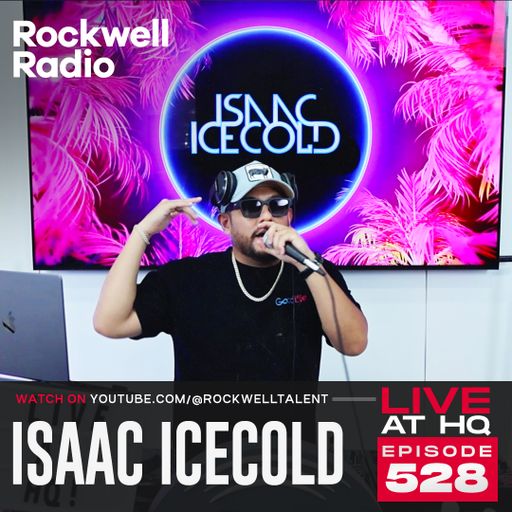ROCKWELL RADIO LIVE AT HQ - ISAAC ICECOLD - MAY 2026 (EP. 528)