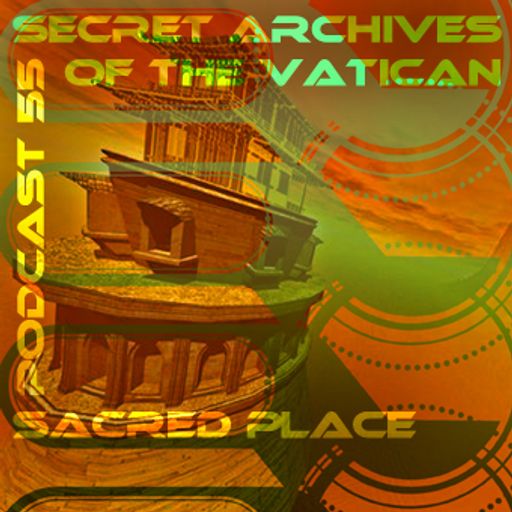 Sacred Place - Secret Archives of the Vatican Podcast 55