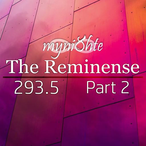The Reminense 293.5 - Part 2