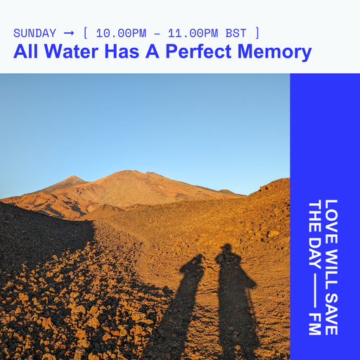 2024-06-23 All Water Has A Perfect Memory | LWSTD-FM