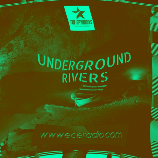 ECEradio.com " UNDERGROUND RIVERS TECH " Episode 22 by The Spymboys