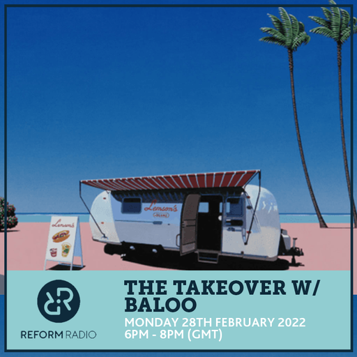 The Takeover w/ Baloo 28th February 2022