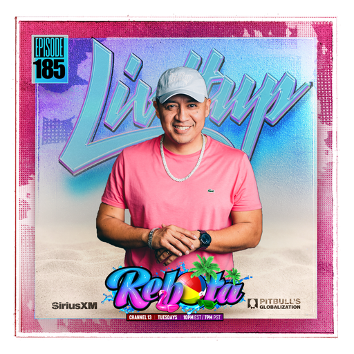 DJ Livitup REBOTA EP. 185 on Pitbull's Globalization Sirius XM