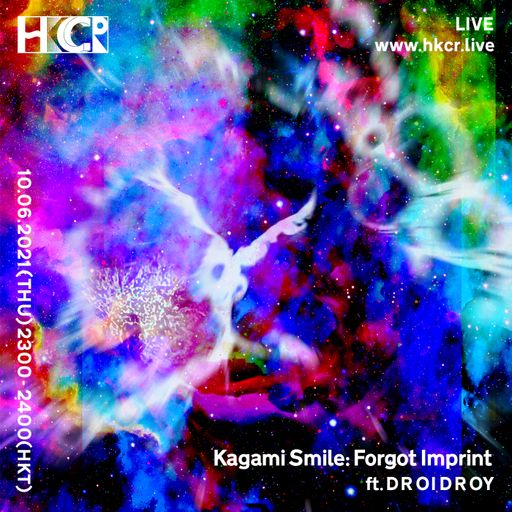 Kagami Smile- Forgot Imprint ft. D R O I D R O Y - 10/06/2021