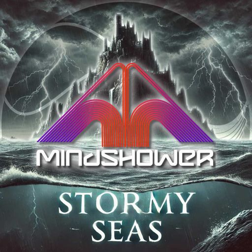 Stormy Sea's with Mindshower - August