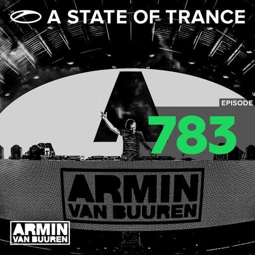 A State Of Trance Episode 783 – Armin van Buuren