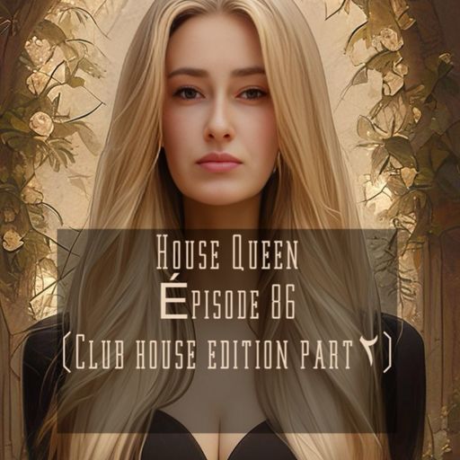 House Queen - Episode 86 ( Club house edition part2)