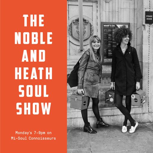 The Noble & Heath Soul Show w/ 30/07/2018