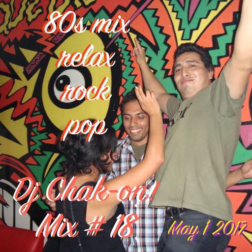 DJ Chak-on! Mix #18 - 80s relax, rock and pop