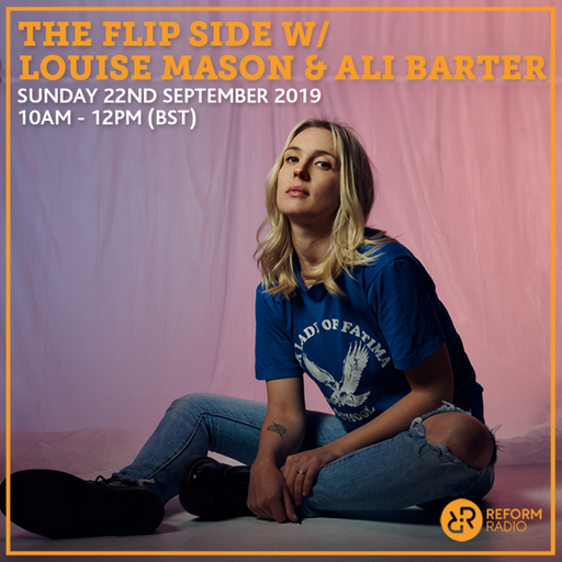 The Flip Side w/ Louise Mason & Ali Barter 22nd September 2019