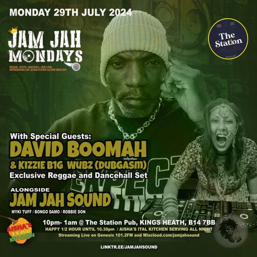 Jam Jah Mondays Live from the Station - 29th July 24 ft David Boomah and Kizzie B1g Wubz