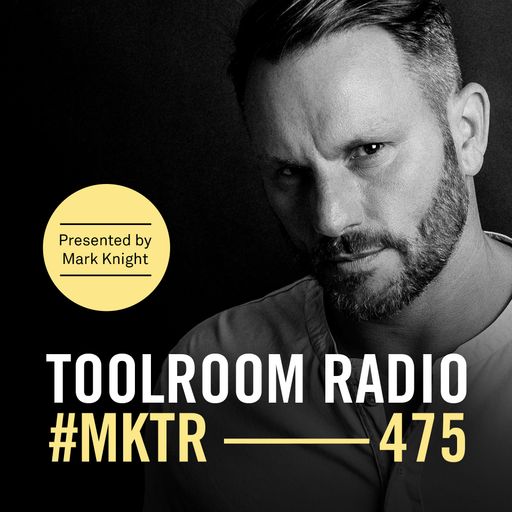 Toolroom Radio EP475 - Presented by Mark Knight