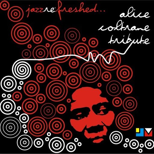 Alice Coltrane Tribute - jazz re:freshed mix by Dj Adam Rock