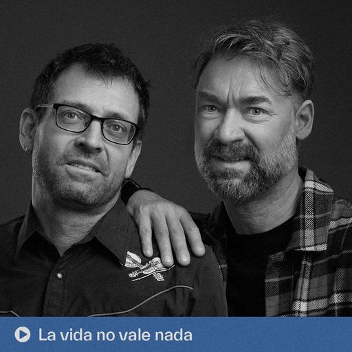 La vida no vale nada (28.05.2025)