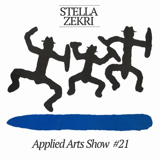 Applied Arts Show #21 w/ Stella Zekri 22.01.2019