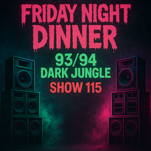 Friday night dinner (115) - 93/94 Dark early jungle