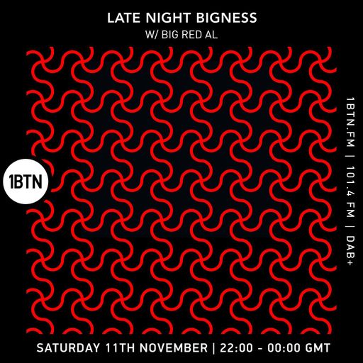 LATE NIGHT BIGNESS w/ BIG RED AL, Episode #67 - 11.11.2023