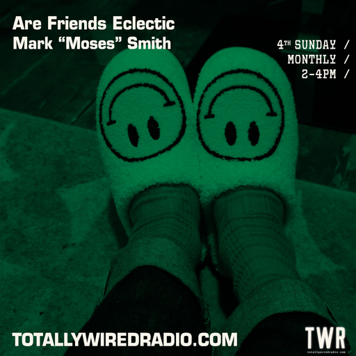 Are Friends Eclectic - Mark “Moses” Smith ~ 24.09.23