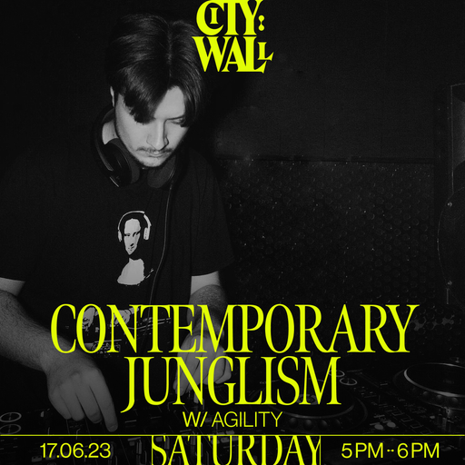 Contemporary Junglism w/ Agility - June 2023