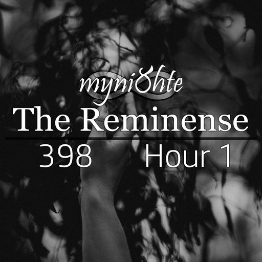 The Reminense 398 - Hour 1