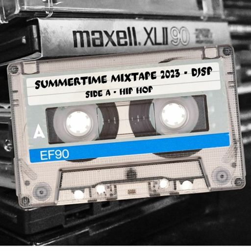 DJ SP - Summertime Mixtape 2023 Side A - Hip-Hop