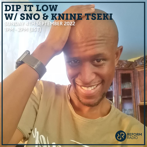 Dip It Low w/ SNO & Knine Tseki 4th September 2022