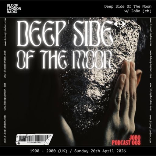 Deep Side Of The Moon w/ Jobo - 22.03.26 [Bloop London Radio]