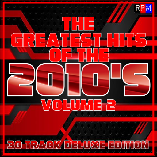 GREATEST HITS OF THE 2010'S : 02 - DELUXE EDITION