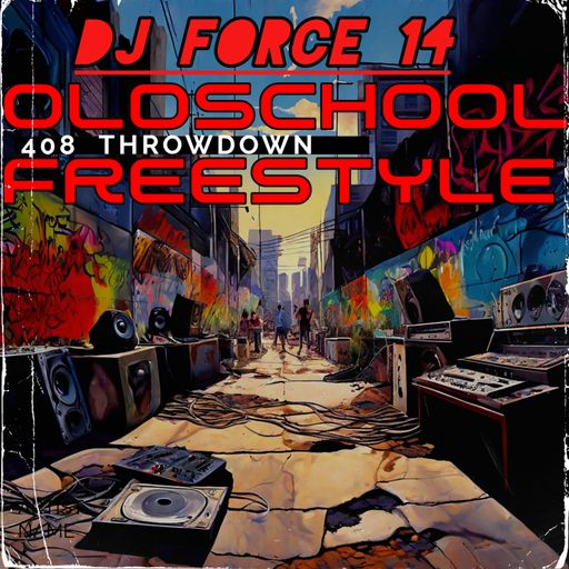 *DJ FORCE 14**OLDSCHOOL/FREESTYLE THROWDOWN**BAY AREA**NorCal**408*