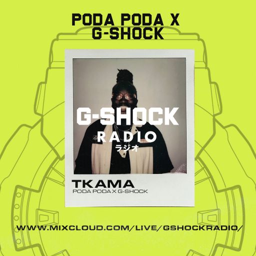 G-Shock Radio - PODA PODA - TKAMA - 07/10