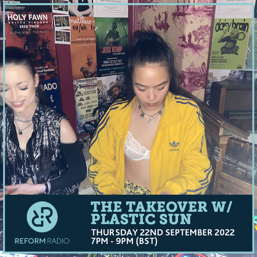The Takeover w/ Plastic Sun 22nd September 2022