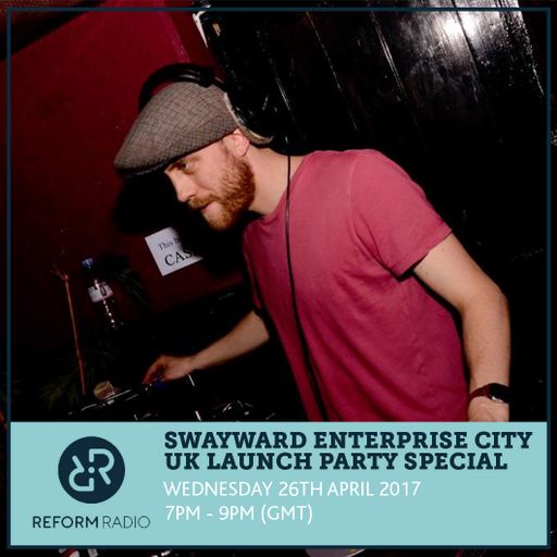 Swayward Enterprise City UK Launch Party Special 26th April 2017