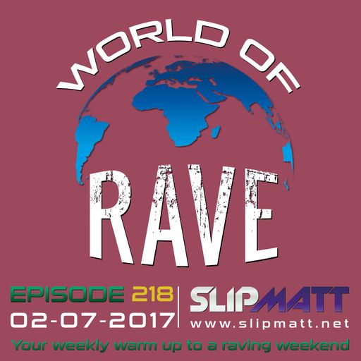 Slipmatt - World Of Rave #218