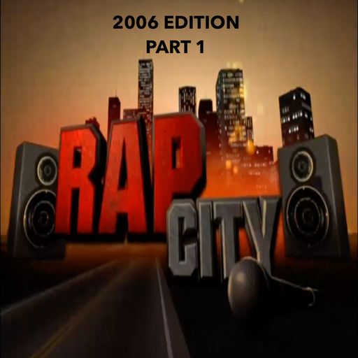 The Rap City Report - 2006 Edition: Pt 1