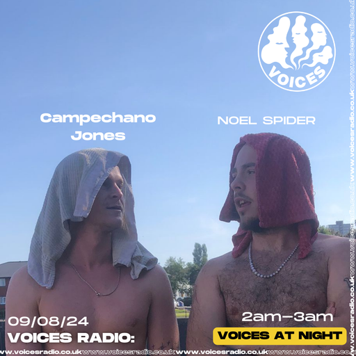 Noel Spider w/ Campechano Jones 08/08/24. [Voices Radio]
