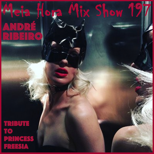 MHMS-197-DJ Andre Ribeiro-Tribute to Princess Freesia