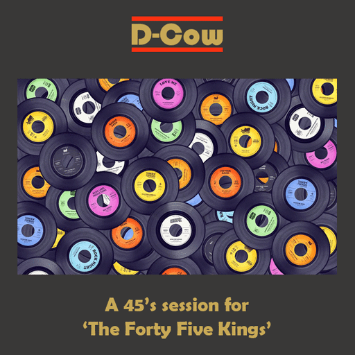 The Forty Five Kings Present D-Cow