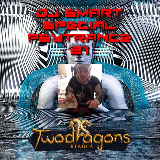 Special Psytrance 21 DJ Smart Radio TwoDragons 5.9.2024